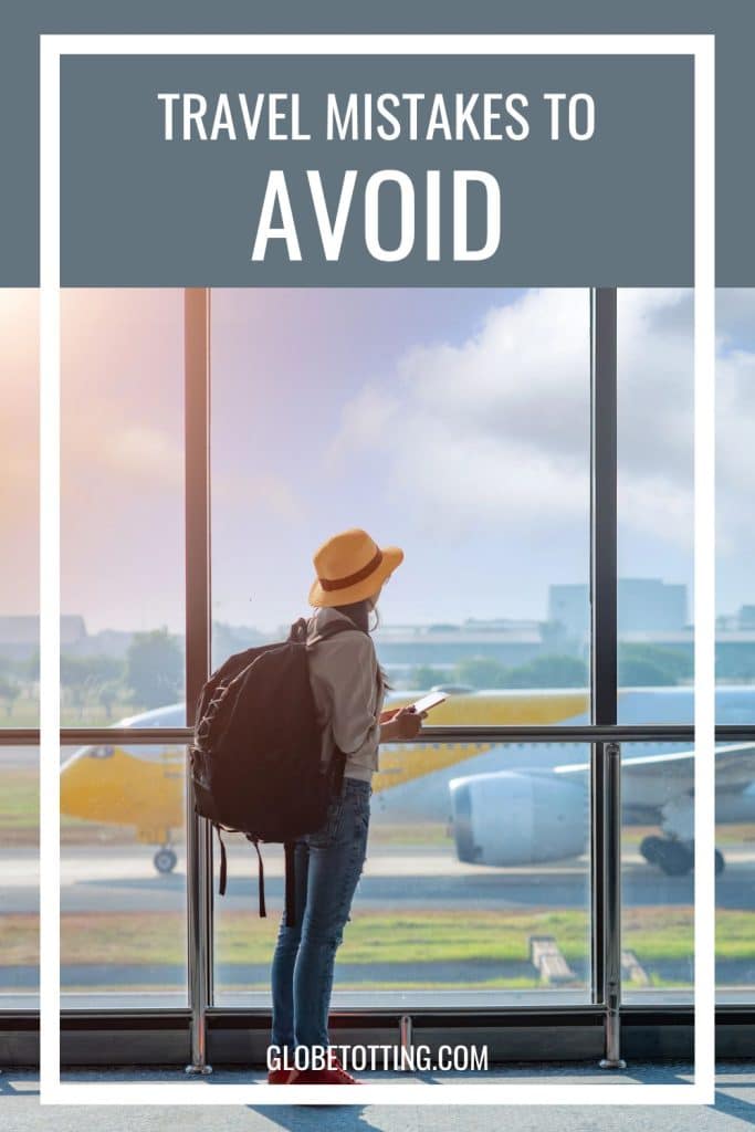 Travel mistakes to avoid